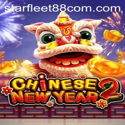 Explore the Exciting World of CHINESENEWYEAR2: The Game with Starfleet88